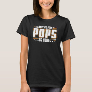 Camiseta Os Homens Não Têm Medo De Pop Estarem Aqui Pai