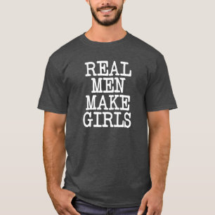 Camiseta Os homens reais fazem a meninas o pai engraçado à