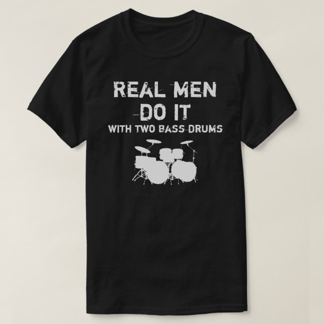 Camiseta Os homens reais fazem-no - cilindro de contrabaixo (Frente do Design)