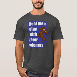 Camiseta Os homens reais jogam com seus wieners, dachshund