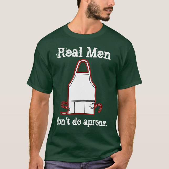 Camiseta Os homens reais não fazem aventais! (Frente)