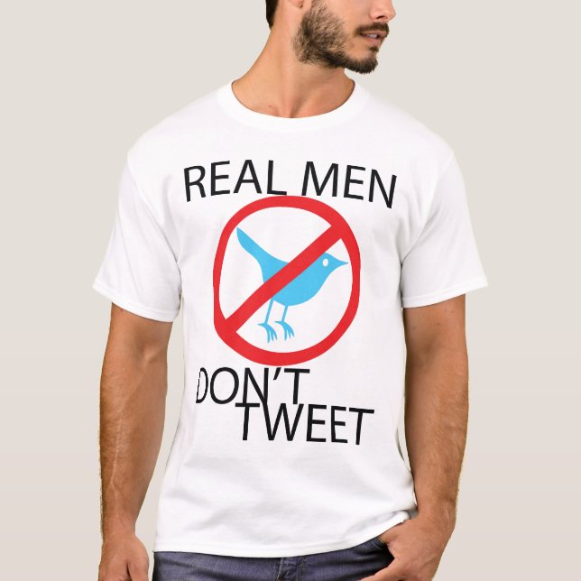 CAMISETA OS HOMENS REAIS NÃO TWEET (Frente)