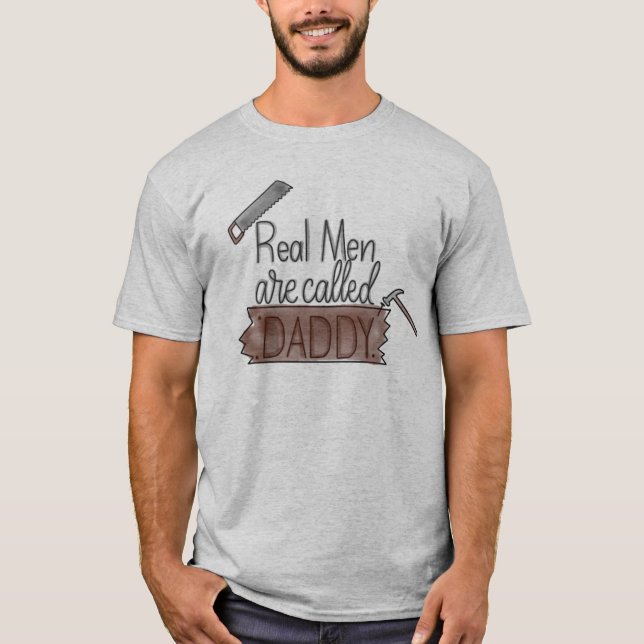 Camiseta "Os homens reais são chamados t-shirt de Pai" (Frente)
