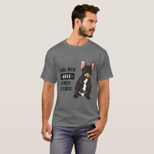 Camiseta Os homens reais têm o t-shirt do buldogue francês
