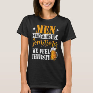 Camiseta Os Homens Têm Sentimentos Também Às Vezes Sentimos