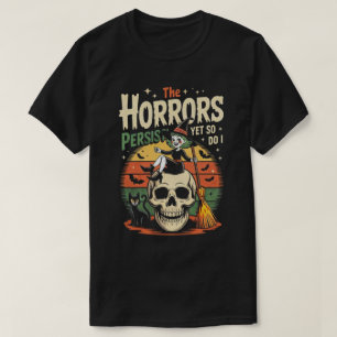 Camiseta Os horrores persistem, mas eu também