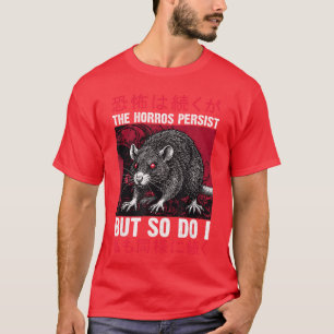 Camiseta Os Horrores Persistem Mas Eu Também Fico Engraçado