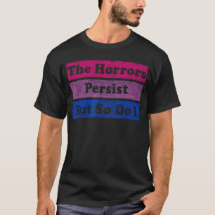 Camiseta Os Horrores Persistem Mas Eu Também Humor Engraçad