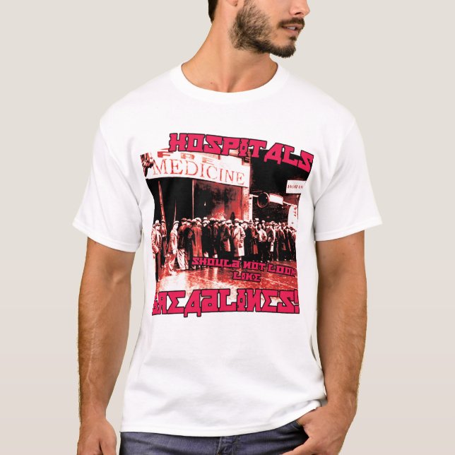 Camiseta Os hospitais não devem olhar como breadlines (Frente)