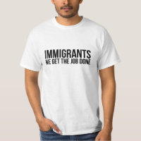 Os imigrantes que nós obtemos o trabalho feito