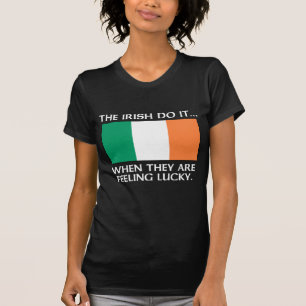 Camiseta Os Irlandeses Fazem... Quando Estão Se Sentindo So