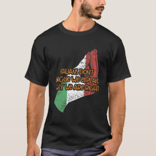 Camiseta Os Italianos Não Argumentam, Explicamos Por Que Es