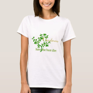 Camiseta Os jardineiro têm a melhor sujeira