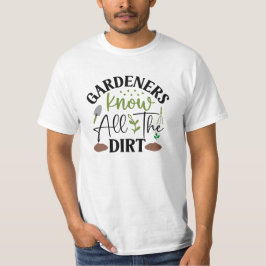 Camiseta Os Jardineiros Conhecem Toda A Sujeira