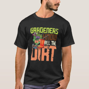 Camiseta Os Jardineiros Conhecem Toda A Sujeira
