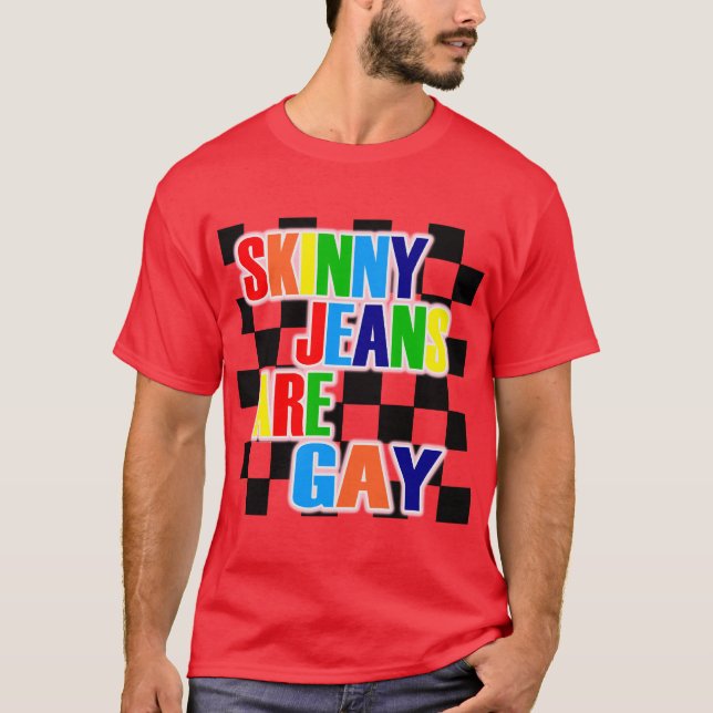 Camiseta Os Jeans magros são Gay (Frente)