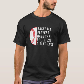 CAMISETA OS JOGADORES DE BASEBALL TÊM OS MELHORES NAMORADAS