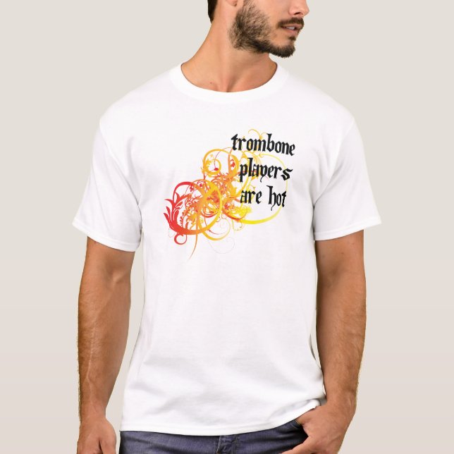 Camiseta Os jogadores de Trombone estão quentes (Frente)