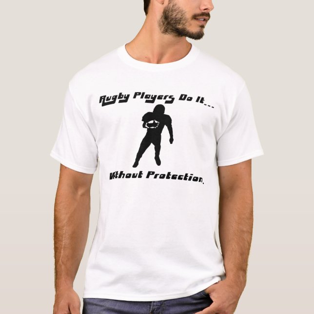 Camiseta Os jogadores do rugby fazem-no… Sem proteção (Frente)
