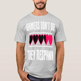 Camiseta Os jogadores não morrem, eles reproduzem