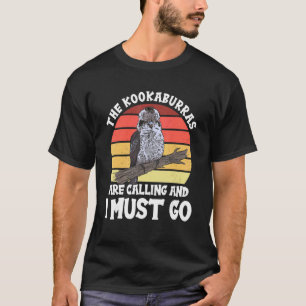 Camiseta Os Kookaburras Estão A Ligar E Eu Tenho De Ir