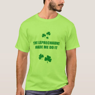 CAMISETA OS LEPRECHAUNS FIZERAM-ME FAZÊ-LO