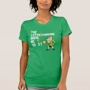 Camiseta Os Leprechauns fizeram-me fazê-lo - design