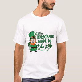 Camiseta Os Leprechauns Me Fizeram Fazer Isso - Dia de São 