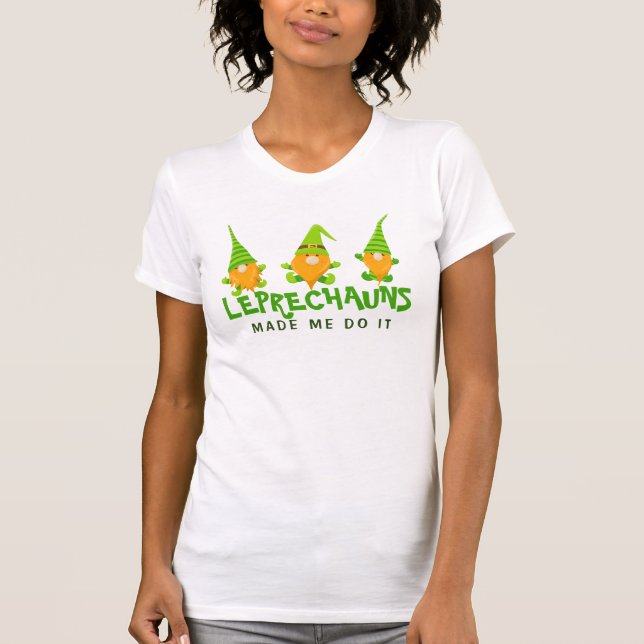 Camiseta Os Leprechauns Me Fizeram Fazer Um Dia de São Patr (Frente)