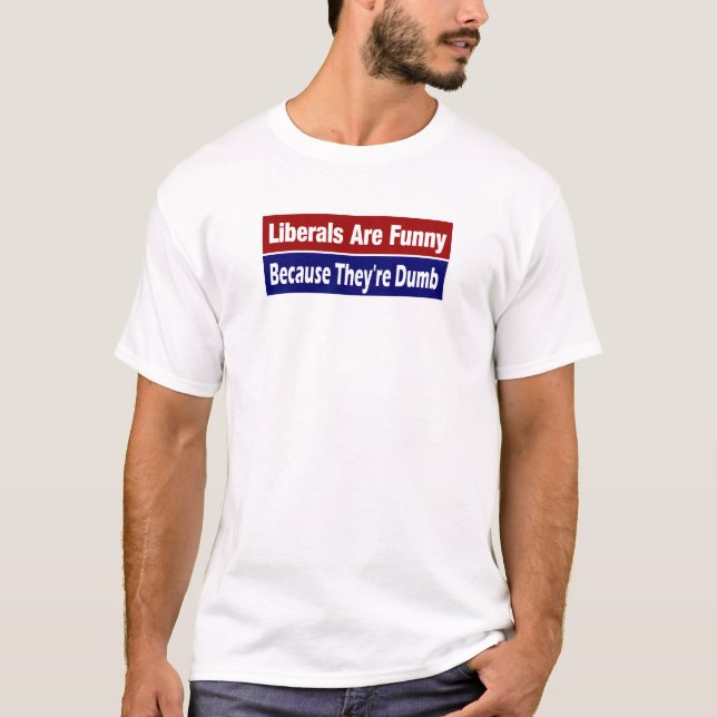 Camiseta Os liberais são engraçados…. Porque são mudos Tee (Frente)