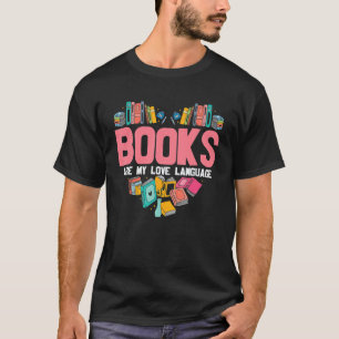 Camiseta Os Livros São A Minha Linguagem De Amor Lendo O Bo