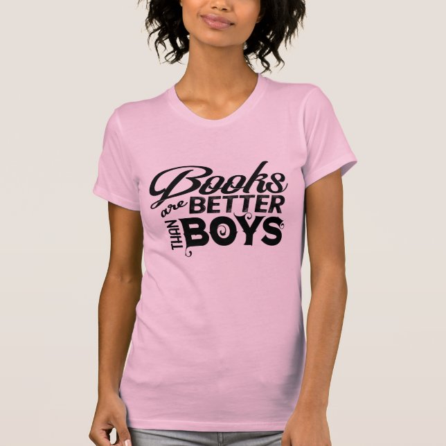 Camiseta Os livros são melhores do que meninos (Frente)