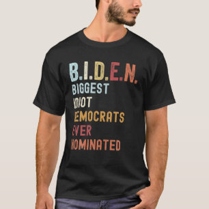 Camiseta Os Maiores Democratas Idiotas Já Nomearam B I D E 