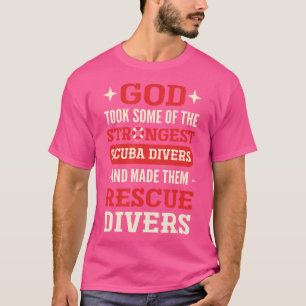 Camiseta Os Mais Fortes Mergulhadores Scuba Se Tornam Res D