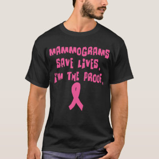 Camiseta Os mamogramas salvar vidas. Eu sou a prova