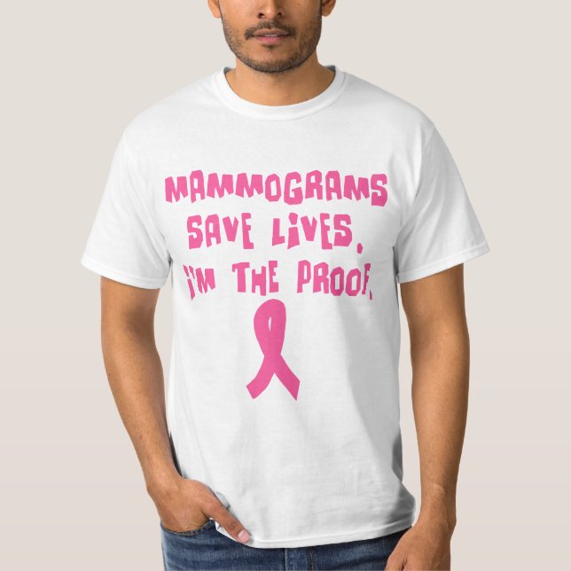 Camiseta Os mamogramas salvar vidas. Eu sou a prova (Frente)