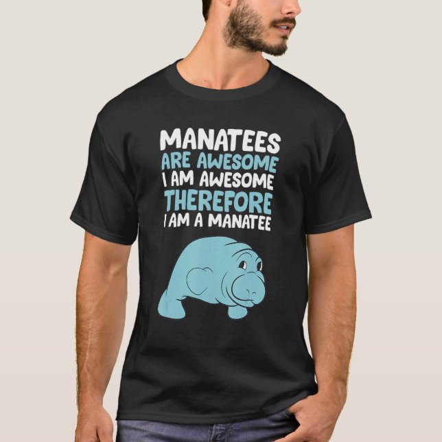 Camiseta Os Manatins são incríveis, sou incrível, portanto  (Frente)