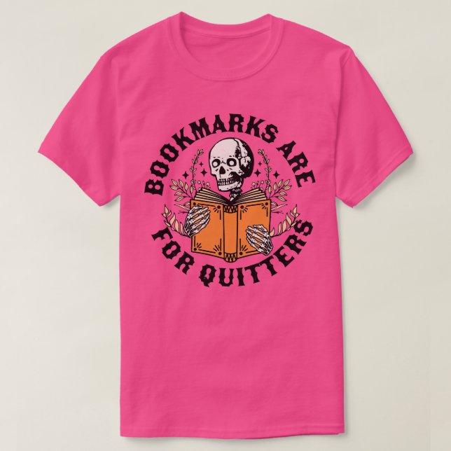 Camiseta Os marcadores são para Quitters Skeleton Reading B (Frente do Design)
