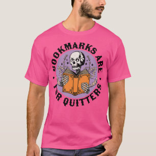 Camiseta Os marcadores são para Quitters Skeleton Reading B