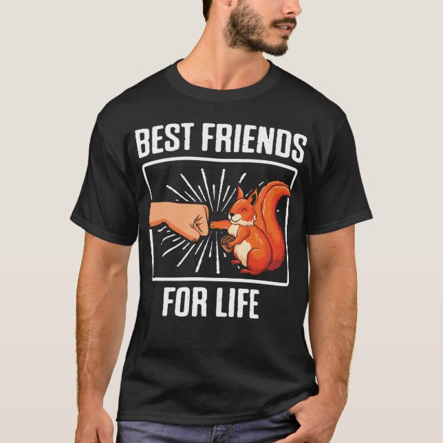 Camiseta Os Melhores Amigos Animais De Esquilo Para A Vida  (Frente)