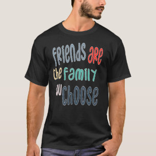 Camiseta Os Melhores Amigos São A Família Que Você Escolhe,