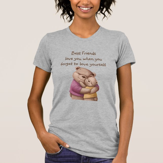 Camiseta Os melhores amigos Teddy Bears te amam inspirador (Frente)