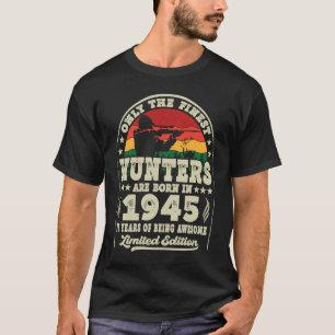 Camiseta Os Melhores Caçadores Estão Nasceres Em 1945 Caça