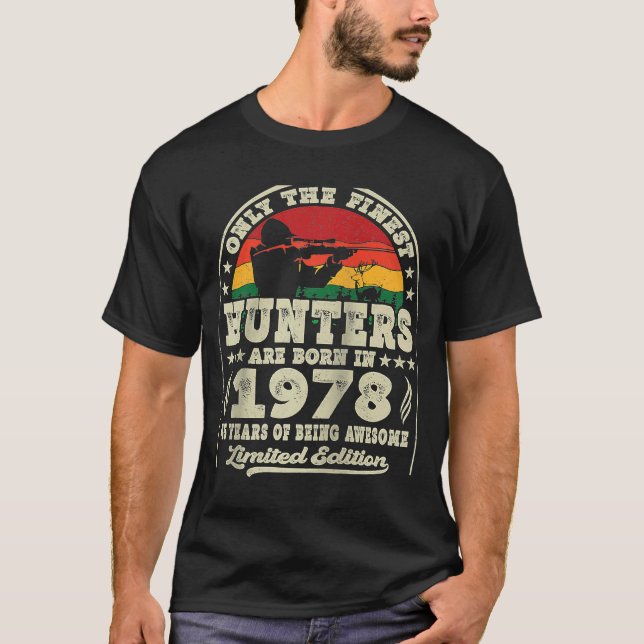 Camiseta Os Melhores Caçadores Estão Nasceres Em 1978 Caça  (Frente)