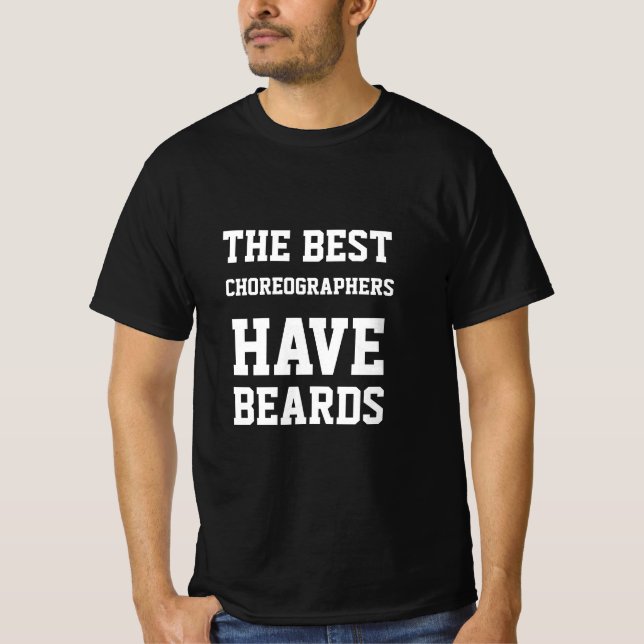 Camiseta Os Melhores Coreógrafos Têm Barbas (Frente)