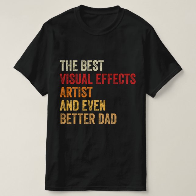 Camiseta Os Melhores Efeitos Visuais Artistas E Um Pai Aind (Frente do Design)