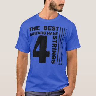 Camiseta Os melhores guitarras têm 4 cordas
