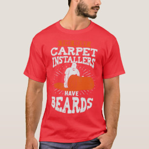 Camiseta Os Melhores Instaladores De Carpetes Têm Barras