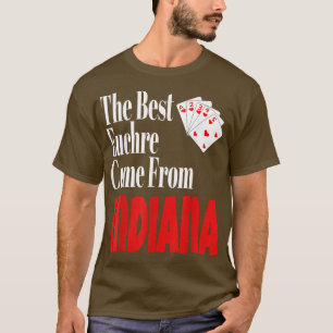 Camiseta Os Melhores Jogadores Euchre Vêm De Indiana Funny 