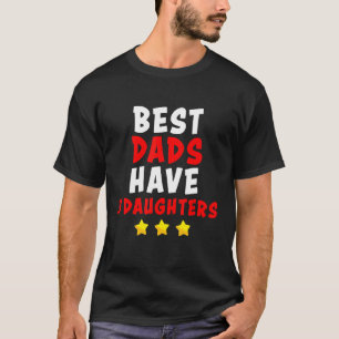 Camiseta Os Melhores Pais De Pai Bonito Têm 3 Filhas Mais V